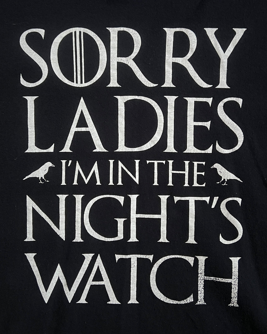 Game of Thrones 'Sorry Ladies I am on the nights watch' Tee Shirt