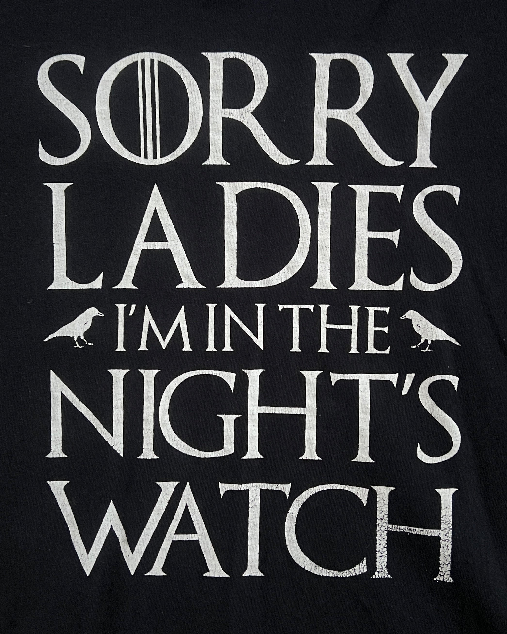 Game of Thrones 'Sorry Ladies I am on the nights watch' Tee Shirt
